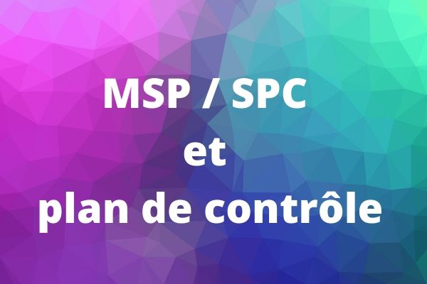 Maitrise statistique des processus et plan de surveillance Lien SPC et plan de contrôle